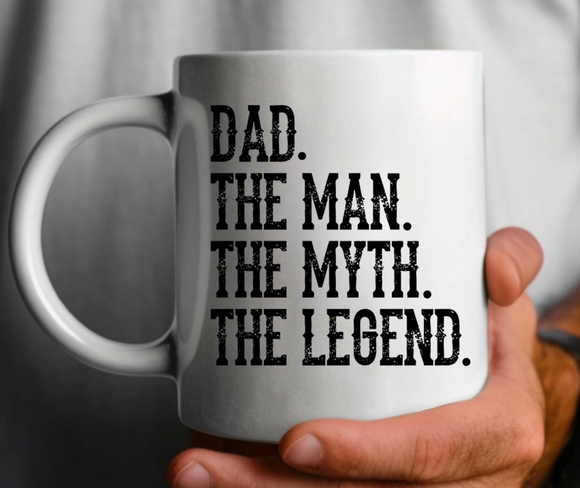 Dad. The Man. The Myth Mug