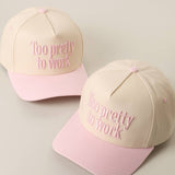 Pink- Too Pretty To Work Trucker Hat