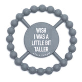 Bella Tunno Teether- Wish I Was A Little Bit Taller