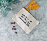 Zipper Pouch "Was Cool…Now I'm a Snack Bitch"