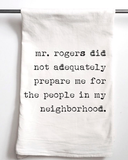 Mr. Rogers Did Not Prepare Me Funny Towel
