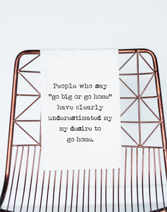 Go Big or Go Home, Funny Towel