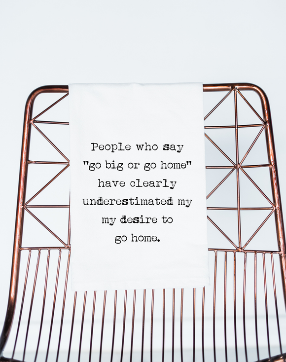 Go Big or Go Home, Funny Towel