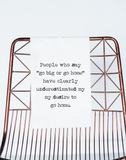 Go Big or Go Home, Funny Towel