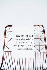 Mr. Rogers Did Not Prepare Me Funny Towel