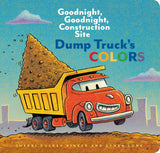 Goodnight Goodnight Construction Site - Dump Truck's Colors