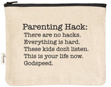 Zipper Pouch "Parenting…No Hacks…Godspeed"