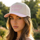 Pink- Too Pretty To Work Trucker Hat