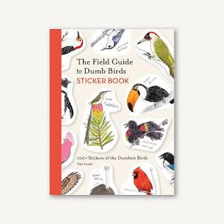 The Field Guide to Dumb Birds Sticker Book
