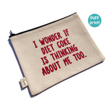 Zipper Pouch Puff Print - "Diet Coke…Me Too?"