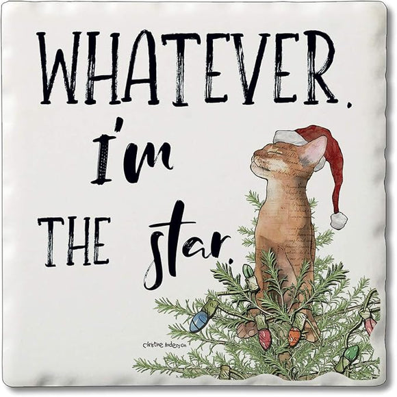 Whatever, I'm the Star  - Christmas Naughty Pets Coaster