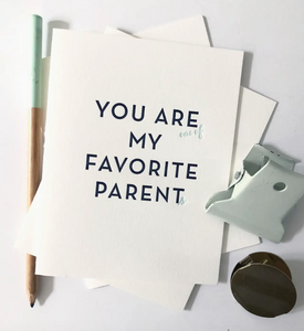 You Are My Favorite Parent Card