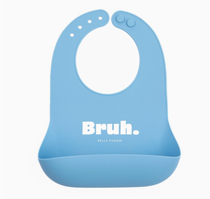 Bella Tunno Bib - Bruh