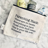 Zipper Pouch "Parenting…No Hacks…Godspeed"