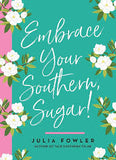 Embrace Your Southern Sugar Book