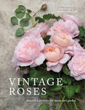 Vintage Roses - Beautiful Varieties for Home and Garden Book