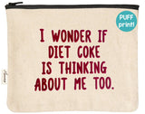 Zipper Pouch Puff Print - "Diet Coke…Me Too?"