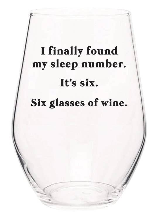 I Finally Found My Sleep Number Stemless Wine Glass